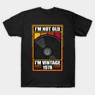 I'm Not Old I'm Vintage 1978 Vinyl Record Lover T-Shirt